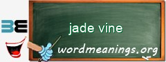 WordMeaning blackboard for jade vine